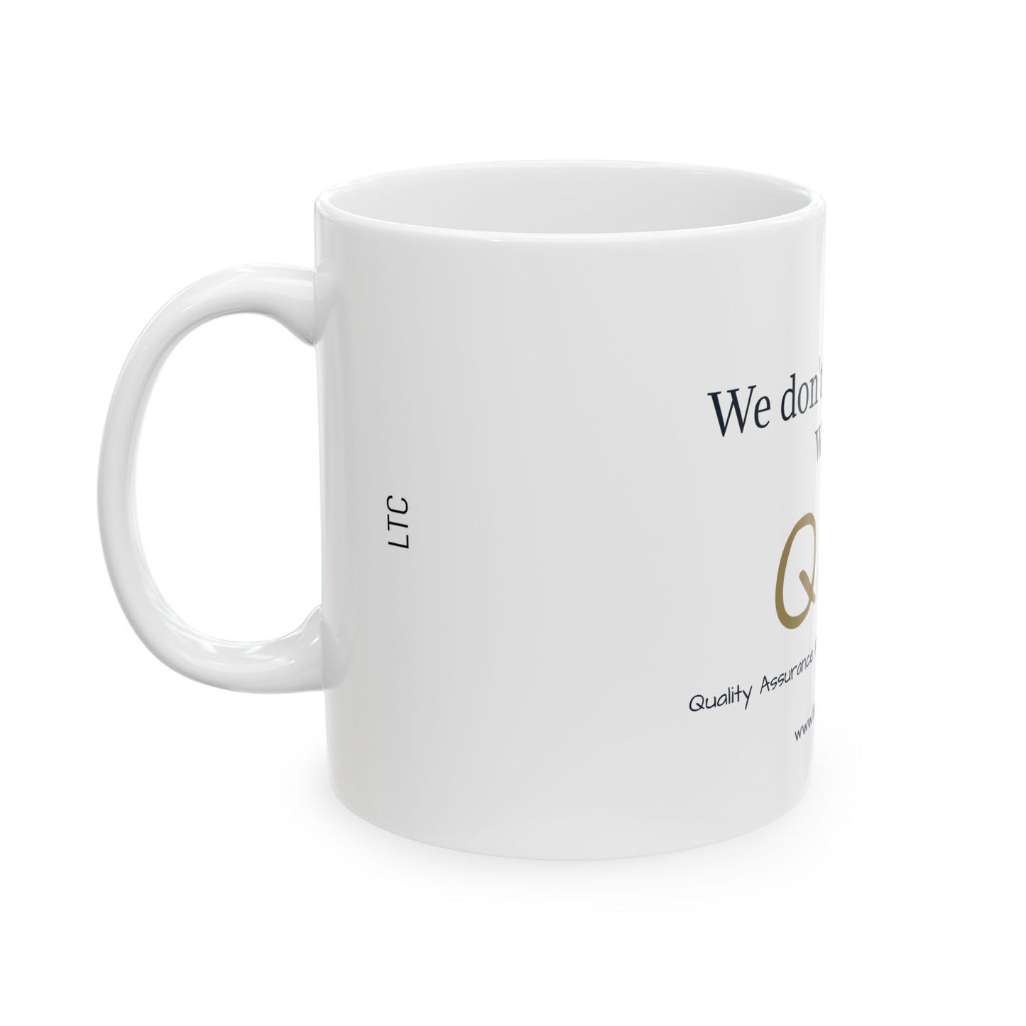 ☕ We Don’t Do Miracles, We Do QAPI- Ceramic Mug (11oz)