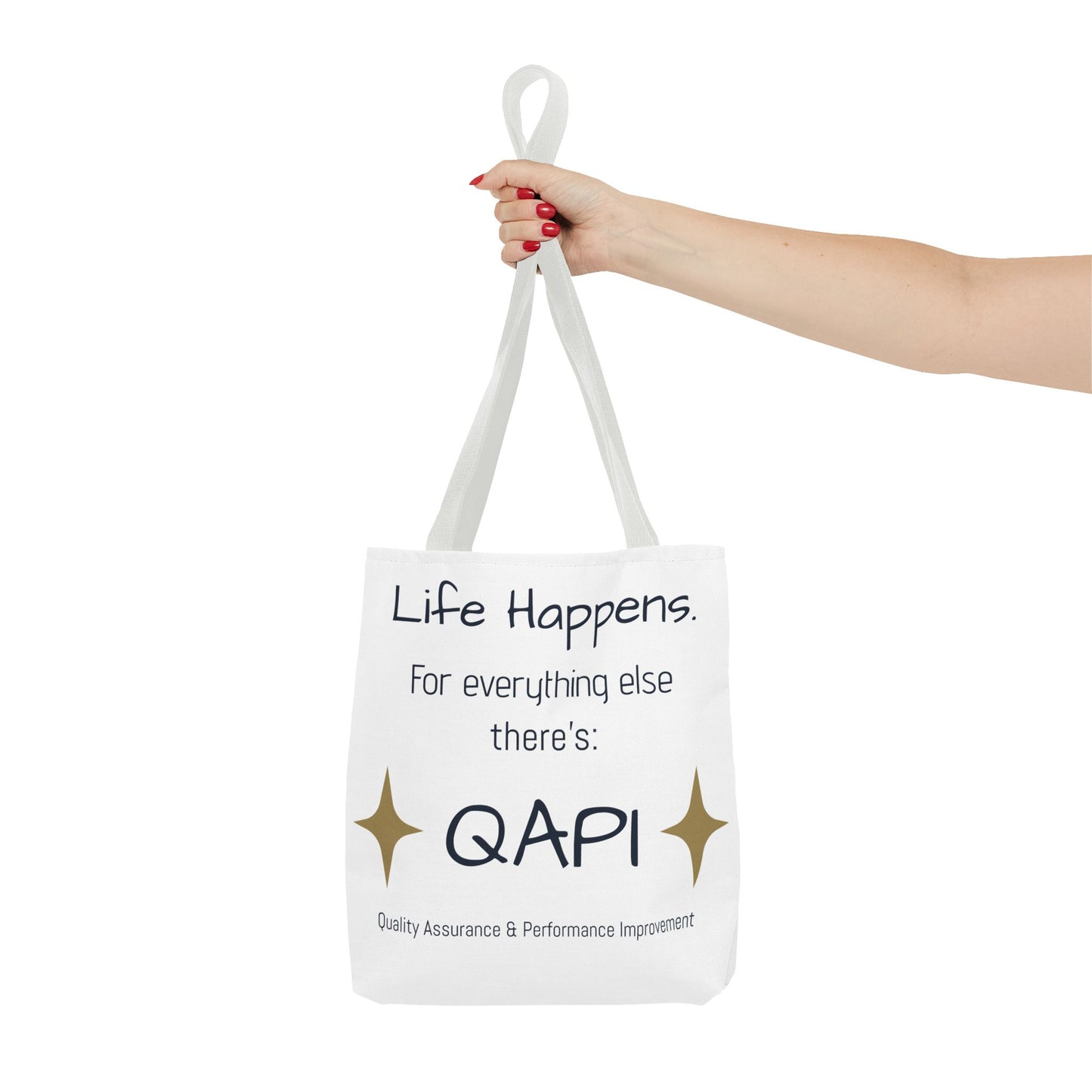 👜 Life Happens. For Everything Else, There’s QAPI. (Tote Bag)