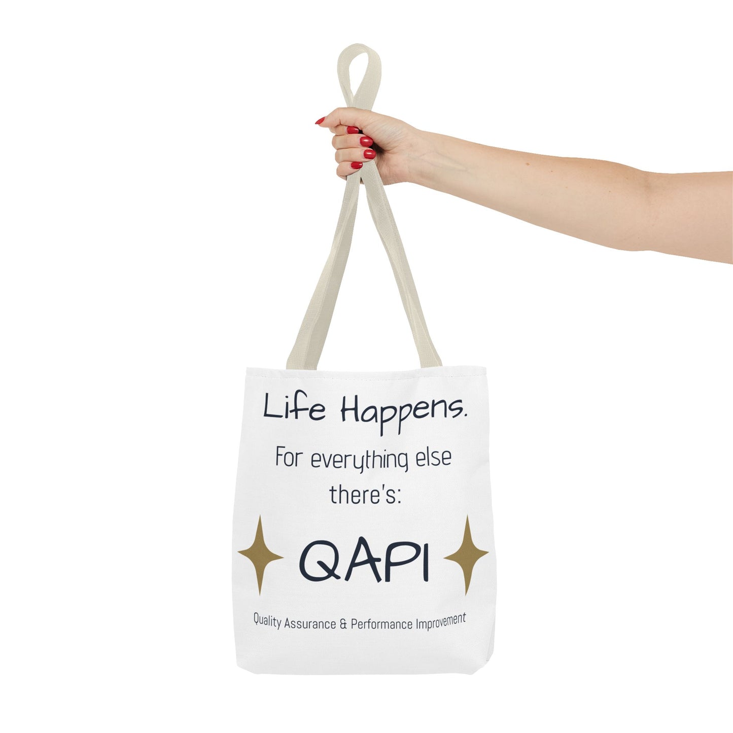 👜 Life Happens. For Everything Else, There’s QAPI. (Tote Bag)