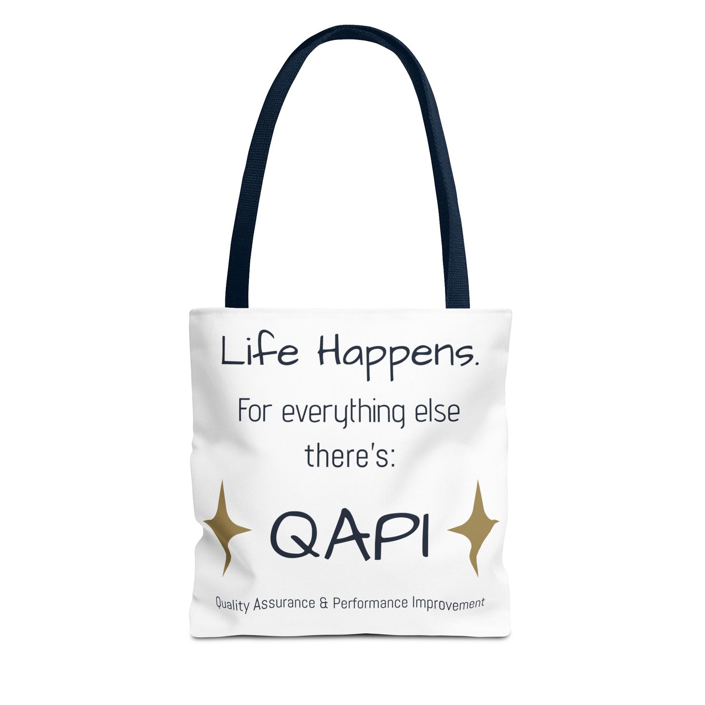 👜 Life Happens. For Everything Else, There’s QAPI. (Tote Bag)