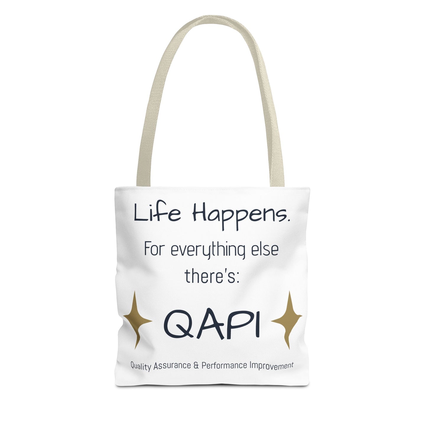 👜 Life Happens. For Everything Else, There’s QAPI. (Tote Bag)