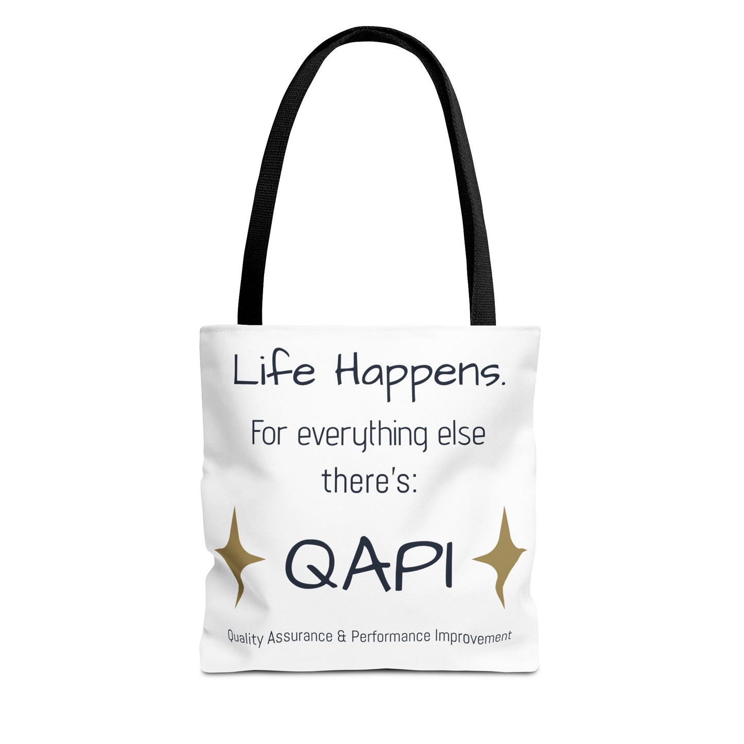 👜 Life Happens. For Everything Else, There’s QAPI. (Tote Bag)