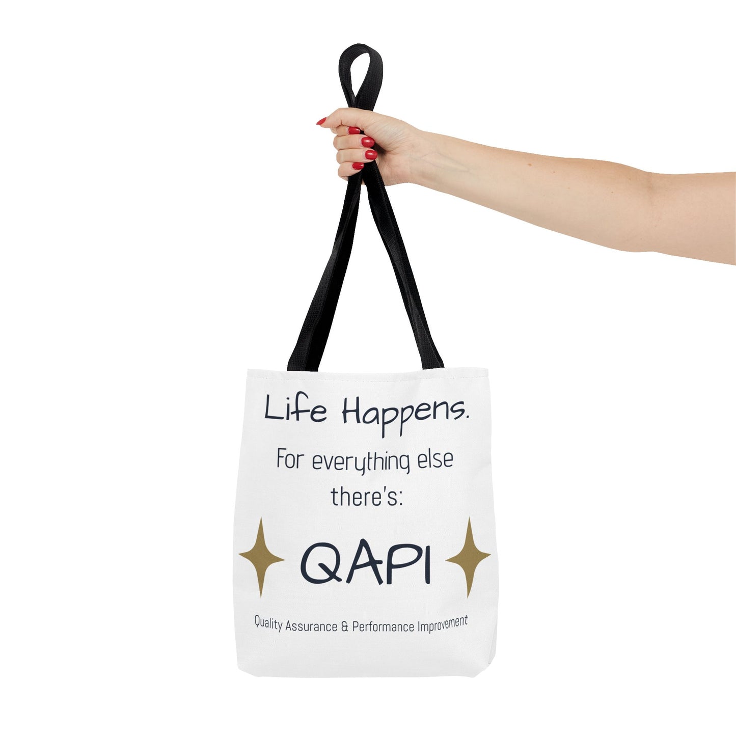 👜 Life Happens. For Everything Else, There’s QAPI. (Tote Bag)
