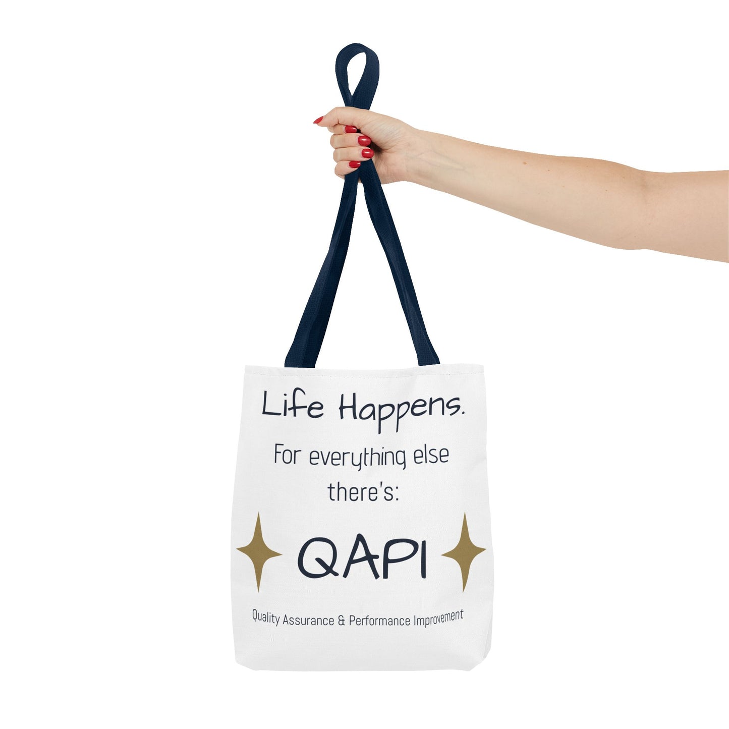👜 Life Happens. For Everything Else, There’s QAPI. (Tote Bag)