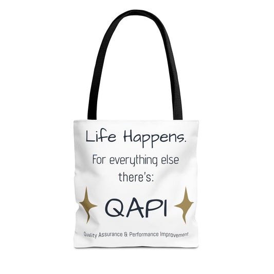 👜 Life Happens. For Everything Else, There’s QAPI. (Tote Bag)