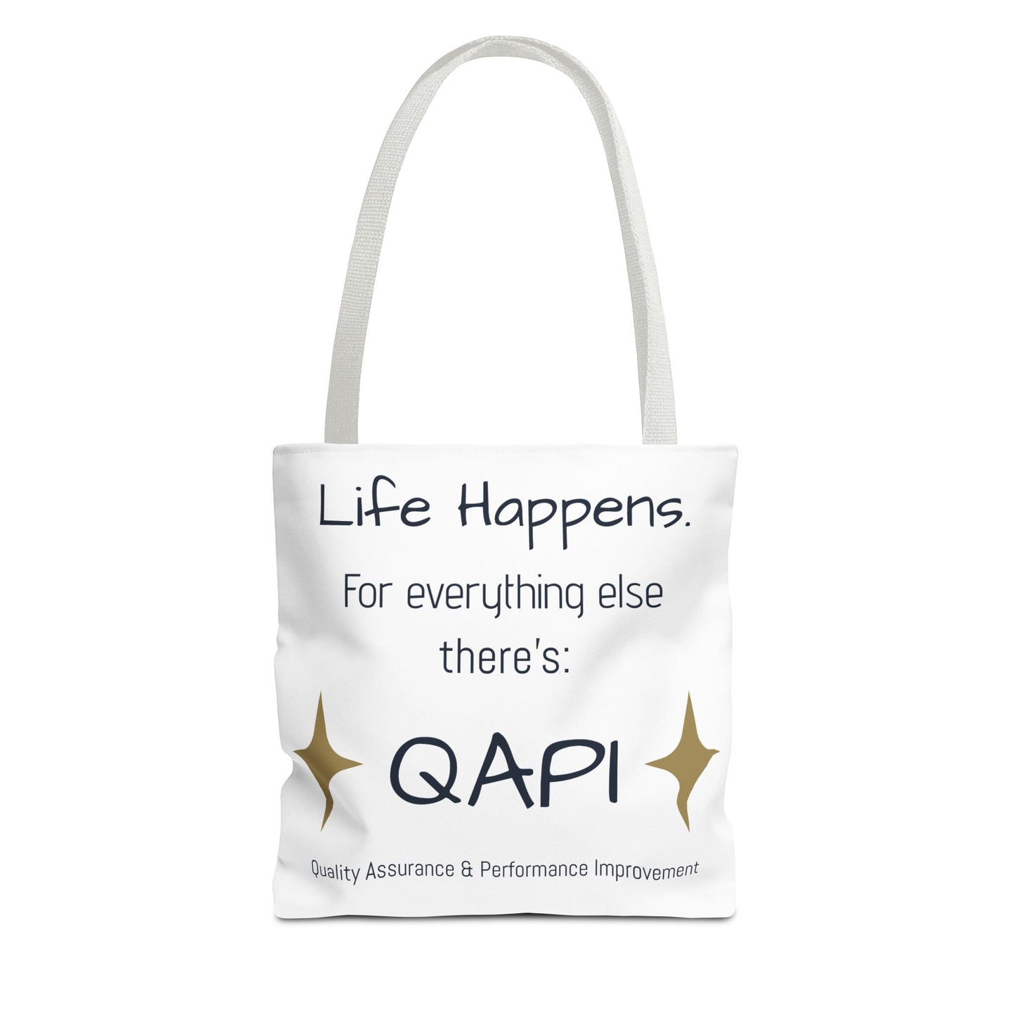 👜 Life Happens. For Everything Else, There’s QAPI. (Tote Bag)